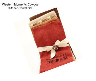 Western Moments Cowboy Kitchen Towel Set