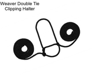Weaver Double Tie Clipping Halter