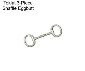 Toklat 3-Piece Snaffle Eggbutt