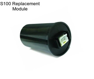 S100 Replacement Module