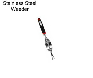 Stainless Steel Weeder