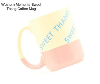 Western Moments Sweet Thang Coffee Mug