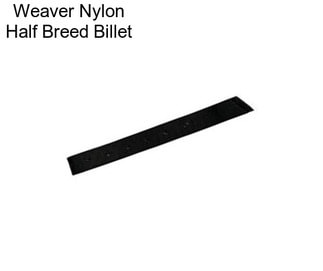 Weaver Nylon Half Breed Billet