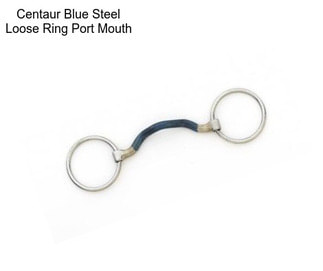 Centaur Blue Steel Loose Ring Port Mouth