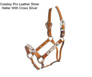 Cowboy Pro Leather Show Halter With Cross Silver