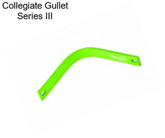 Collegiate Gullet Series III