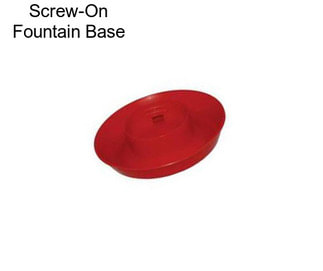 Screw-On Fountain Base