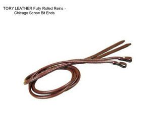 TORY LEATHER Fully Rolled Reins - Chicago Screw Bit Ends