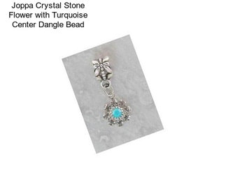 Joppa Crystal Stone Flower with Turquoise Center Dangle Bead