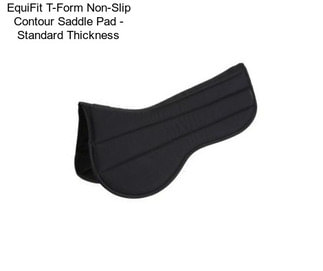 EquiFit T-Form Non-Slip Contour Saddle Pad - Standard Thickness