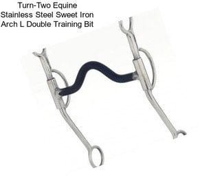 Turn-Two Equine Stainless Steel Sweet Iron Arch L Double Training Bit