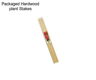 Packaged Hardwood plant Stakes