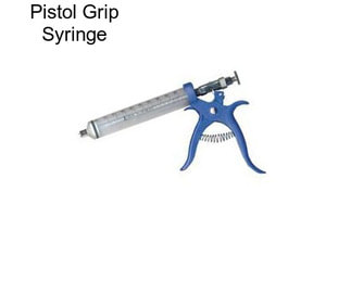 Pistol Grip Syringe