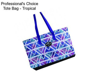 Professional\'s Choice Tote Bag - Tropical