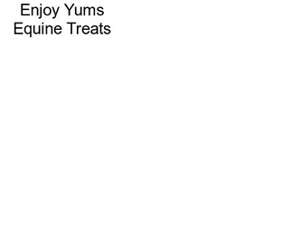 Enjoy Yums Equine Treats