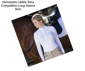 Horseware Ladies Sara Competition Long Sleeve Shirt