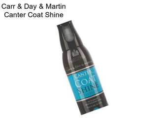 Carr & Day & Martin Canter Coat Shine