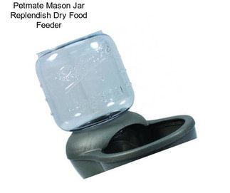 Petmate Mason Jar Replendish Dry Food Feeder