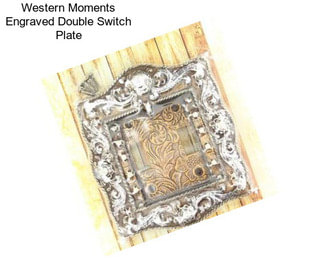 Western Moments Engraved Double Switch Plate