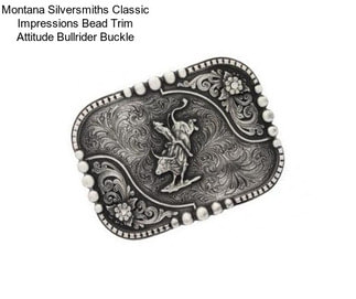 Montana Silversmiths Classic Impressions Bead Trim Attitude Bullrider Buckle