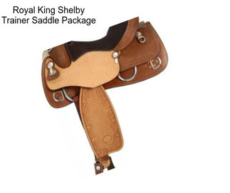 Royal King Shelby Trainer Saddle Package