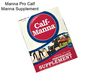 Manna Pro Calf Manna Supplement