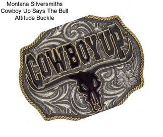 Montana Silversmiths Cowboy Up Says The Bull Attitude Buckle