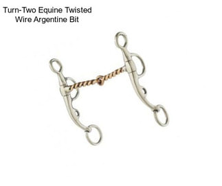Turn-Two Equine Twisted Wire Argentine Bit