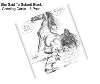 She Said To Submit Blank Greeting Cards - 6 Pack