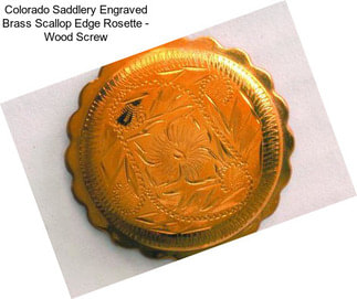 Colorado Saddlery Engraved Brass Scallop Edge Rosette - Wood Screw