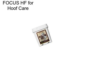 FOCUS HF for Hoof Care