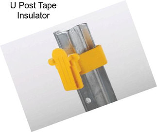 U Post Tape Insulator