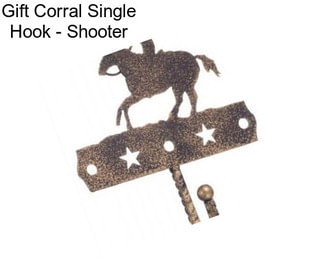 Gift Corral Single Hook - Shooter