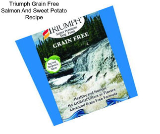 Triumph Grain Free Salmon And Sweet Potato Recipe