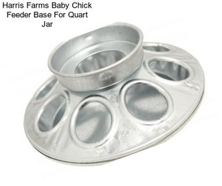 Harris Farms Baby Chick Feeder Base For Quart Jar