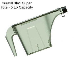 Surefill 3In1 Super Tote - 5 Lb Capacity