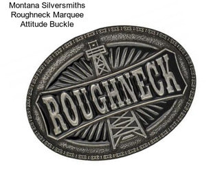 Montana Silversmiths Roughneck Marquee Attitude Buckle