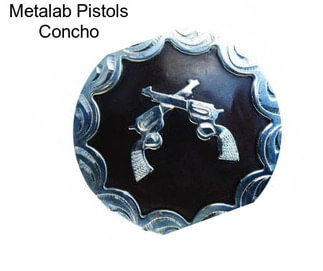 Metalab Pistols Concho