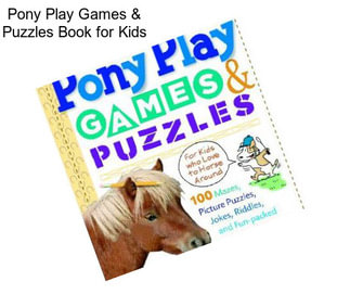 Pony Play Games & Puzzles Book for Kids