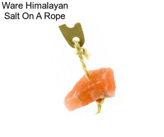 Ware Himalayan Salt On A Rope