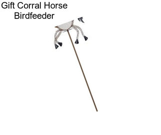 Gift Corral Horse Birdfeeder