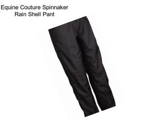 Equine Couture Spinnaker Rain Shell Pant