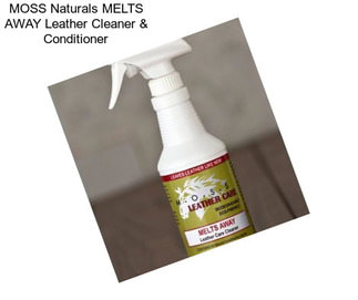 MOSS Naturals MELTS AWAY Leather Cleaner & Conditioner