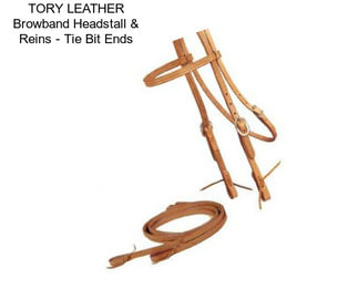 TORY LEATHER Browband Headstall & Reins - Tie Bit Ends