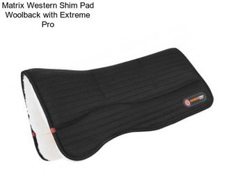 Matrix Western Shim Pad Woolback with Extreme Pro