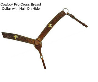 Cowboy Pro Cross Breast Collar with Hair On Hide