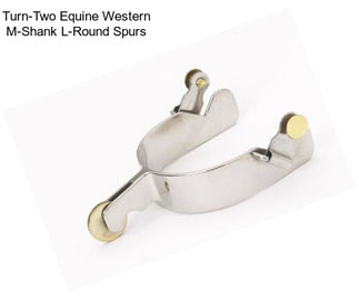 Turn-Two Equine Western M-Shank L-Round Spurs