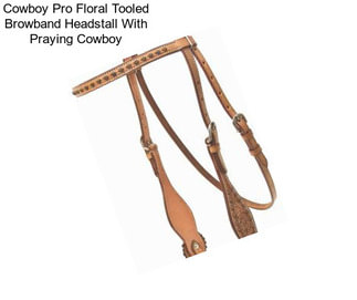 Cowboy Pro Floral Tooled Browband Headstall With Praying Cowboy