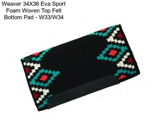 Weaver 34X36 Eva Sport Foam Woven Top Felt Bottom Pad - W33/W34