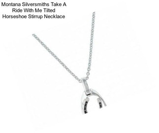 Montana Silversmiths Take A Ride With Me Tilted Horseshoe Stirrup Necklace
